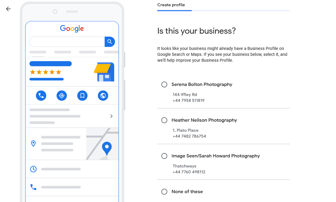 The tool might have similar listings; in this case, Google will offer you a list of them. If your business is not on the list, then select “None of these” and continue filling out the form